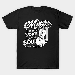 Music Is The Voice Of The Soul T-Shirt